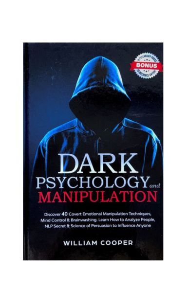 "Dark Psychology and Manipulation" by William Cooper