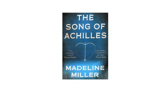 The Song of Achilles by Madeline Miller