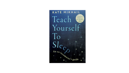Teach Yourself To Sleep by Kate Mikhail