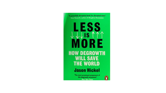 Less is More by Jason Hickel
