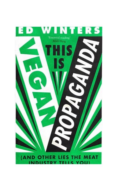 "This Is Vegan Propaganda: (And Other Lies the Meat Industry Tells You)" Hardcover by Ed Winters