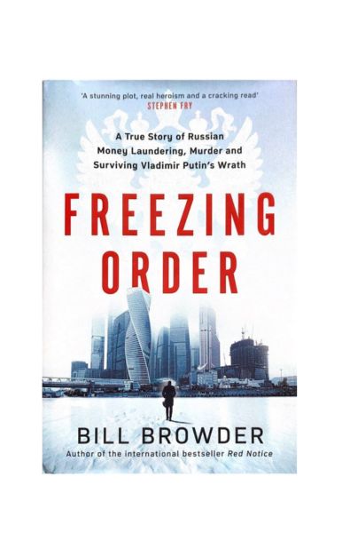 "Freezing Order: A True Story of Russian Money Laundering, Murder" Hardcover by Bill Browder