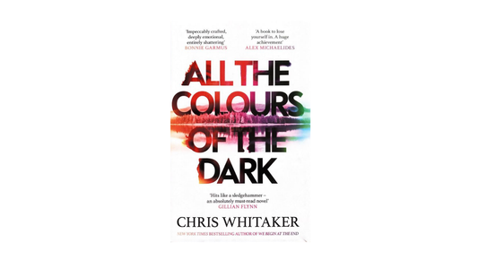 All the Colours of the Dark by Chris Whitaker