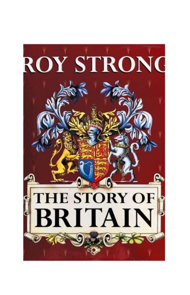 "The Story Of Britain" 19 Sept. 1996 Hardcover by Roy Strong