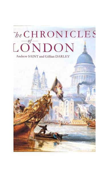 "The Chronicles of London" Hardcover by Andrew Saint and Gillian Darley
