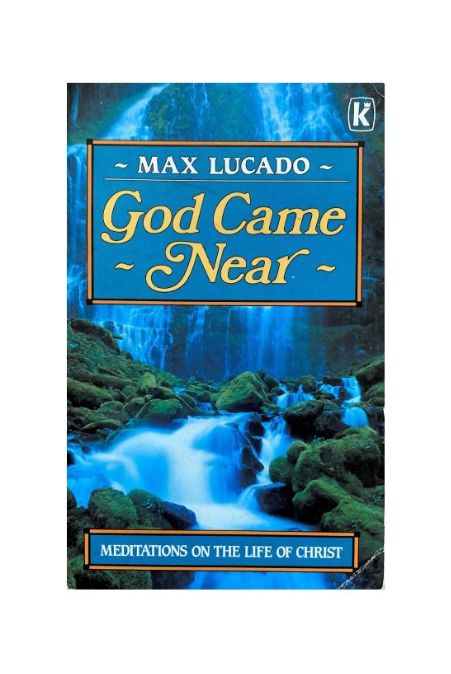 "God Came Near" Paperback – 8 Sept. 1989 by Max Lucado