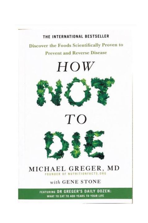"How Not To Die by Dr Michael Greger Discover the Foods Scientifically", Paperback by Michael Greger